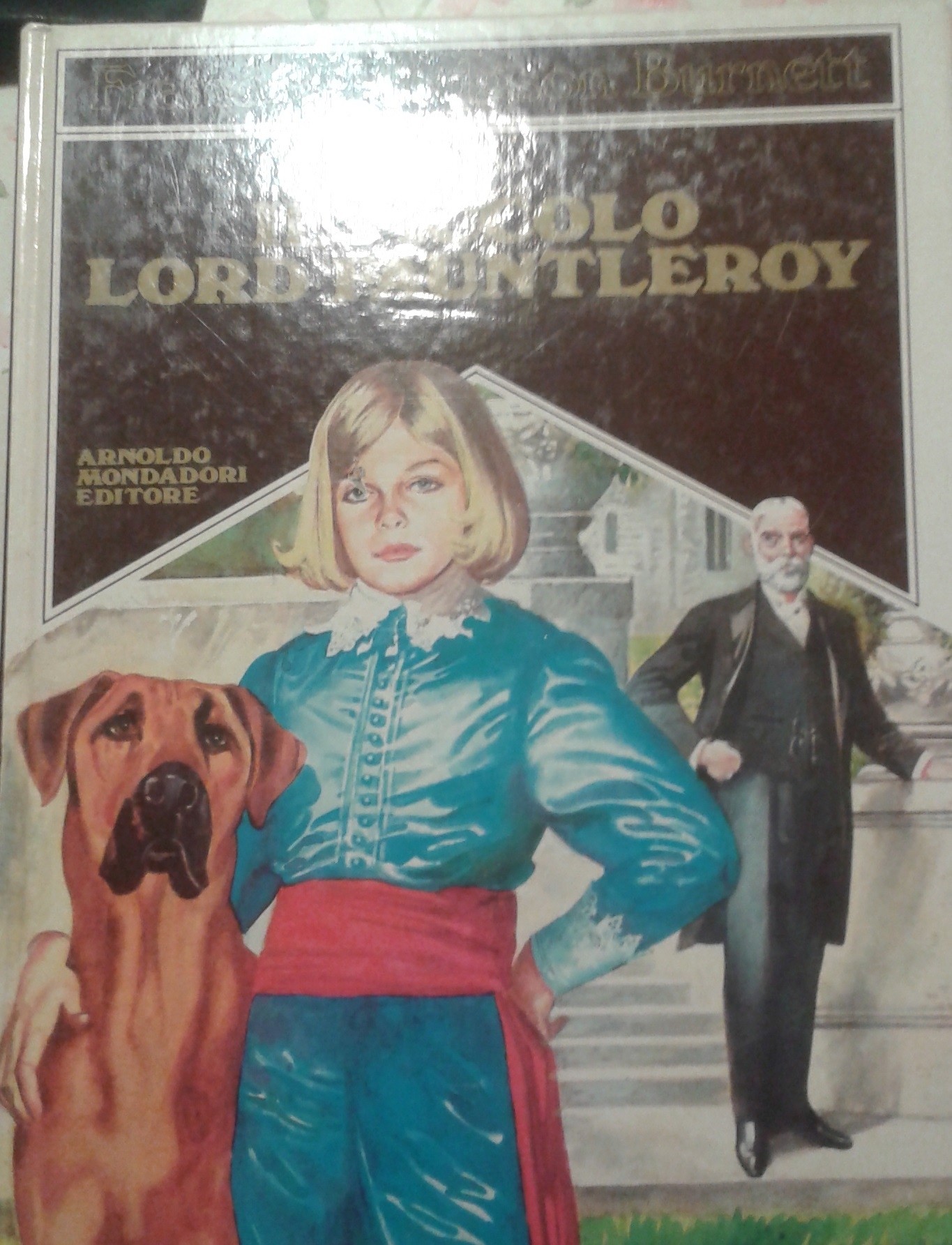 Il Piccolo Lord Fauntleroy Frances Hodgson Burnett. Mondadori. 