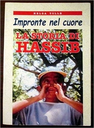 Impronte Nel Cuore. La Storia Di Hassib Helga Tolle Liguria 