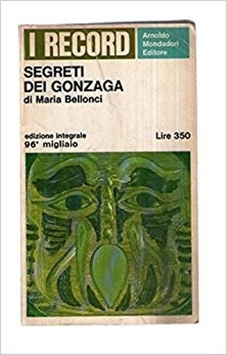 Segreti Dei Gonzaga Bellonci Maria Mondadori