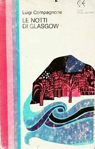 Le Notti Di Glasgow L. Compagnone Club Degli Editori 