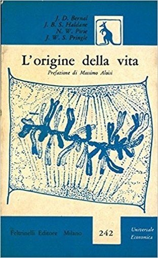 L'Origine Della Vita. Bernal J.D. - Haldane J.B.S. - Pirie N.W. - Pringle J.W.S. - Feltrinelli