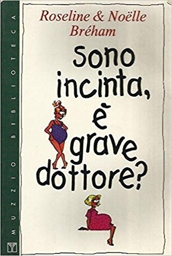 Sono Incinta, È Grave Dottore? Brham R. E N. Franco Muzzio Editore. Collana Biblioteca