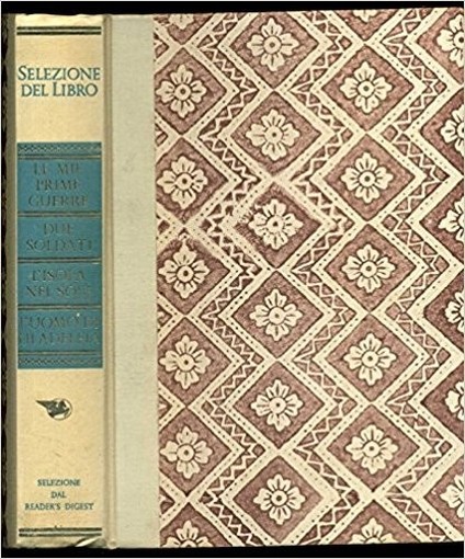 Le Mie Prime Guerre, Due Soldati, L'Isola Nel Sole, L'Uomo Di Filadelfia Aa. Vv. Selezione Reader'S Digest