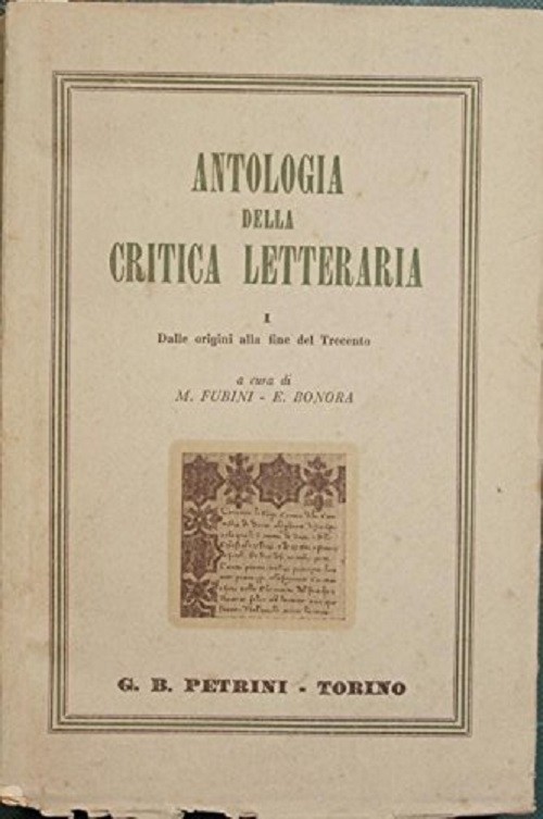 Antologia Della Critica Letteraria. Vol. I : Dalle Origini Alla Fine Del Trecento Aa.Vv. G.B. Petrini