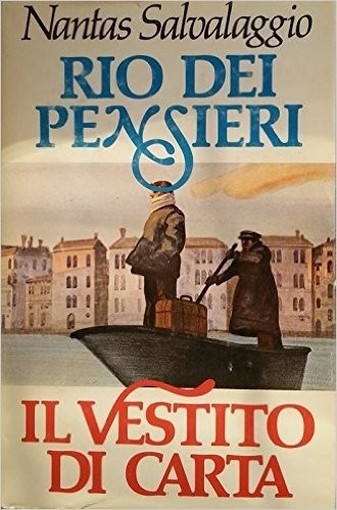Rio Dei Pensieri - Il Vestito Di Carta (2 Racconti) 1980 Nantas Salvalaggio Club Degli Editori