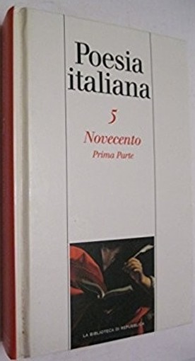 Novecento Prima Parte - Poesia Italiana 5  Ocler Gruppo Editoriale L'Espresso