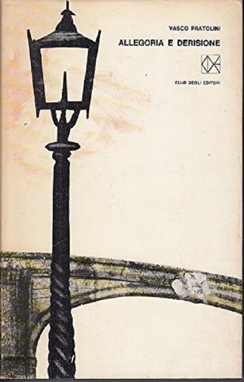 Allegoria E Derisione Vasco Pratolini Cde