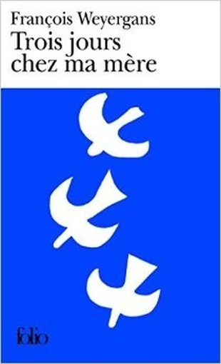 Trois Jours Chez Ma Mère F. Weyergans Gallimard 