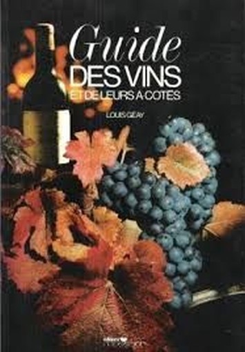 Le Guide Des Vins Et De Leurs A-Cotes Geay, Louis Messidor