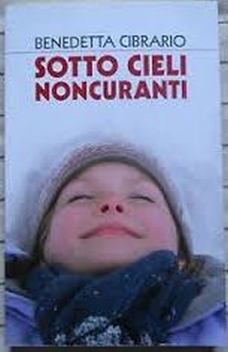 Sotto Cieli Noncuranti Benedetta Cibrario Mondolibri