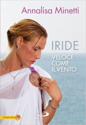 Iride. Veloce Come Il Vento Annalisa Minetti Edizioni Paoline