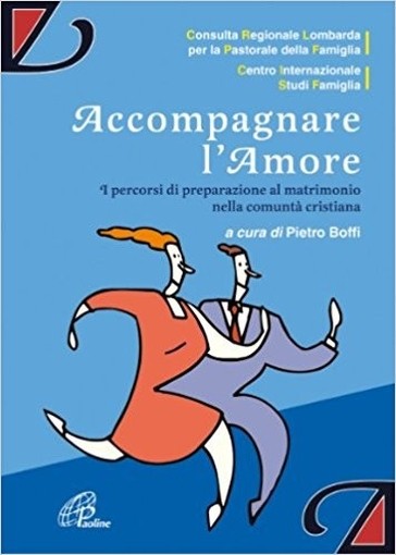 Accompagnare L'Amore I Percorsi Di Preparazione Al Matrimonio Nella Comunità Cristiana Boffi, Pietro Edizioni Paoline