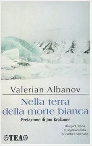 Nella Terra Della Morte Bianca Albanov, Valerian Tea - Tascabili Degli Editori Associati