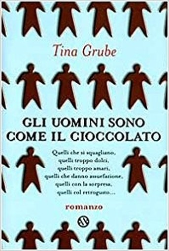 Gli Uomini Sono Come Il Cioccolato  Grube, Tina Adriano Salani Editore