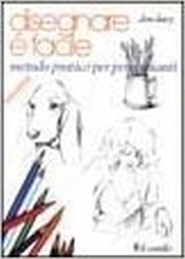 Disegnare È Facile Metodo Pratico Per Principianti  Davy, Don Il Castello Editore