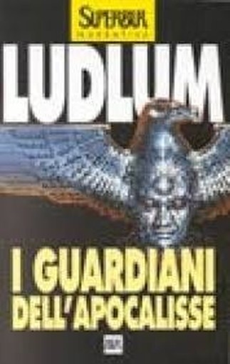 I Guardiani Dell'Apocalisse- Ludlum Robert Superbur