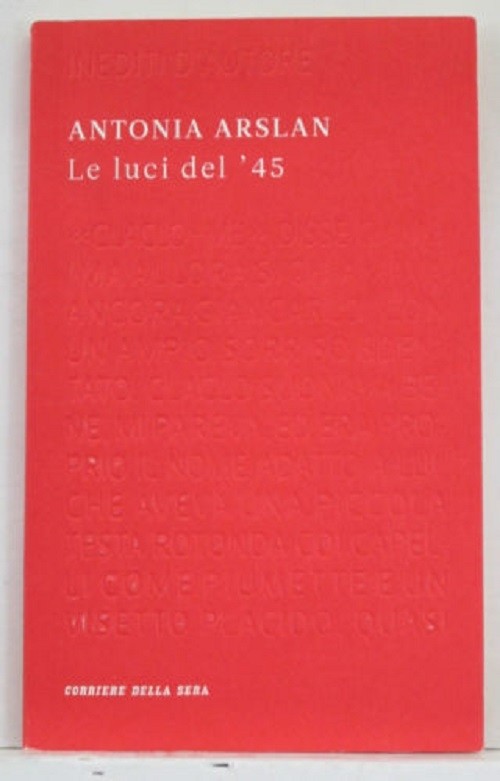 Le Luci Del '45 Antonia Arslan Corriere Dela Sera 