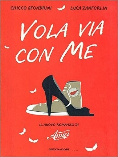 Vola Via Con Me Chicco Sfondrini - Luca Zanforlini Mondadori 