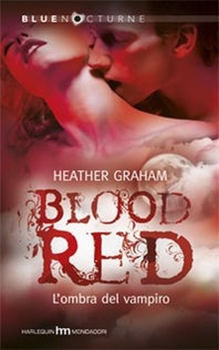 Blood Red - L'Ombra Del Vampiro Graham Heather Harlequin Mondadori 