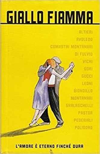 Giallo Fiamma L'Amore È Eterno Finchè Dura A Cura Di Nicoletta Grill Mondolibri