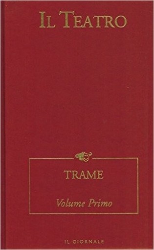 Il Teatro. 1. Trame. Volume Primo Aa Vv Il Giornale