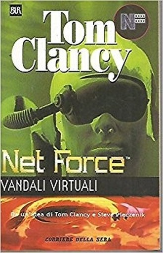Net Force. Vandali Virtuali Tom Clancy Corriere Della Sera / Rizzoli