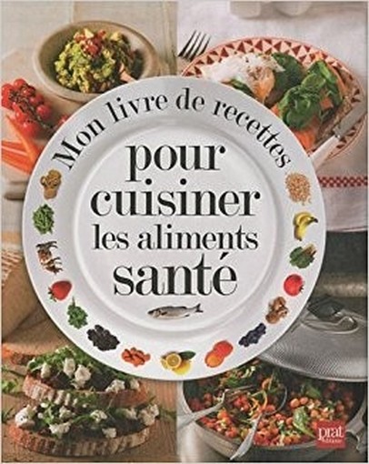 Mon Livre De Recettes Pour Cuisiner Les Aliments Santé Glen Matten Editions Prat 