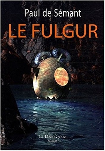 Le Fulgur Paul De Sémant La Découvrance Editions