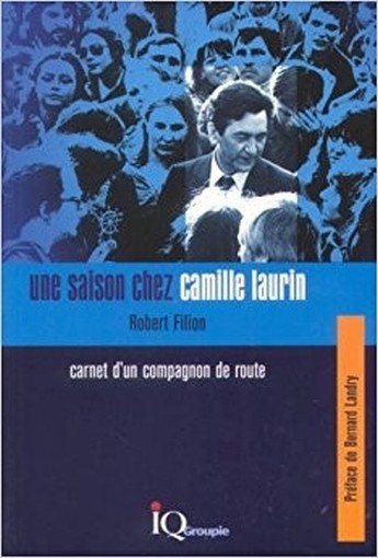Une Saison Chez Camille Laurin Carnet D Un Compagnon De Route Filion Robert Quentin 