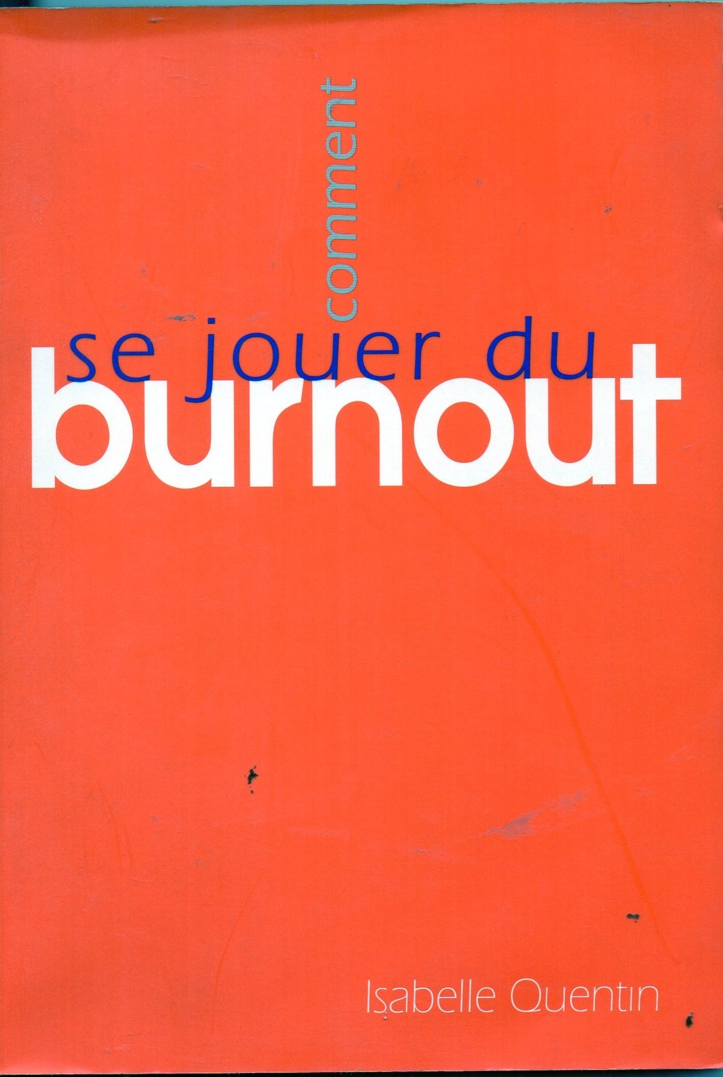 Se Jouer Du Burnout Isabelle Quentin   Prologue