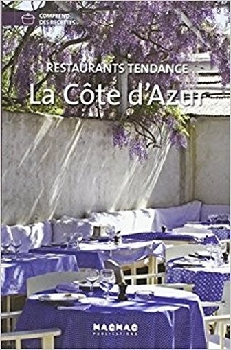 La C&Ocirc.Te D'Azur : Restaurants Tendance Simone Schleifer, Collectif Maomao Publications 
