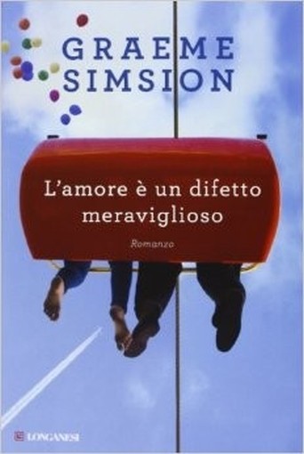L'Amore È Un Difetto Meraviglioso Graeme Simsion Longanesi