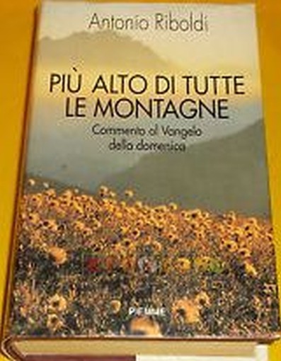 Più Alto Di Tutte Le Montagne Riboldi, Antonio Edizioni Piemme