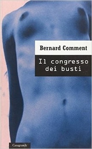 Il Congresso Dei Busti  Comment, Bernard Edizioni Casagrande
