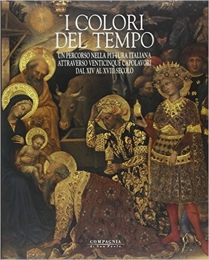 I Colori Del Tempo Un Percorso Nella Pittura Italiana Attraverso Venticinque Capolavori Del 19. E Del 20. Secolo  Crispolti, Enrico Silvana Editoriale