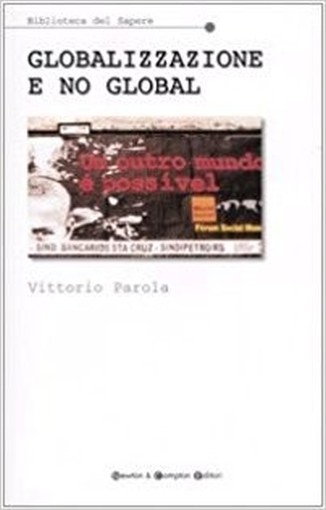 Globalizzazione E No Global  Parola, Vittorio Newton Compton Editori