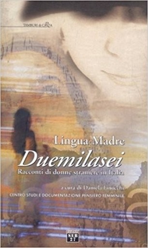 Lingua Madre Duemilasei Racconti Di Donne Straniere In Italia Finocchi, Daniela Torino Seb 27, 2006
