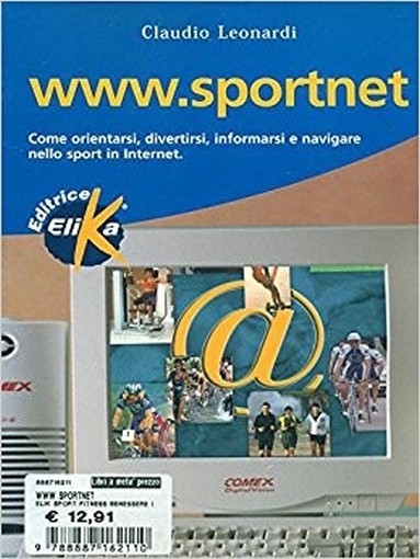 Www.Sportnet Come Informarsi, Divertirsi E Navigare Nello Sport In Internet  Leonardi, Claudio Cesena Elika, \1999!
