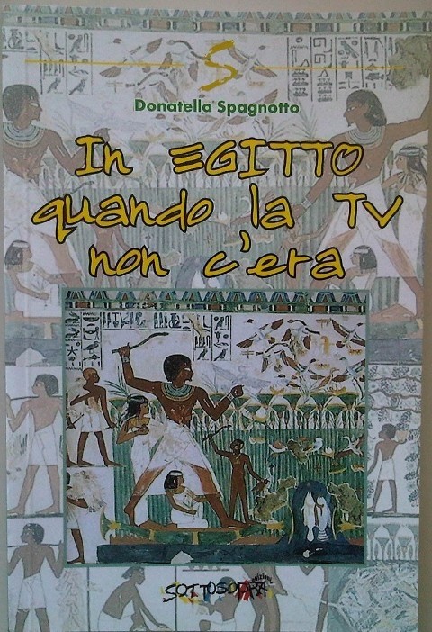 In Egitto Quando La Tv Non C'Era Donatella Spagnotto Sottosopra