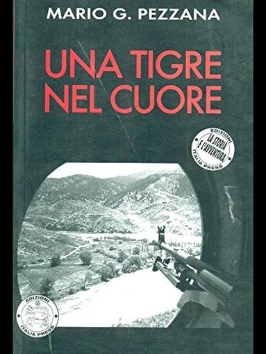 Una Tigre Nel Cuore  Pezzana, Mario Giovanni Milano Italia Press, 2006
