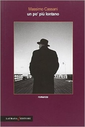 Un Po' Più Lontano Massimo Cassani Laurana Editore 