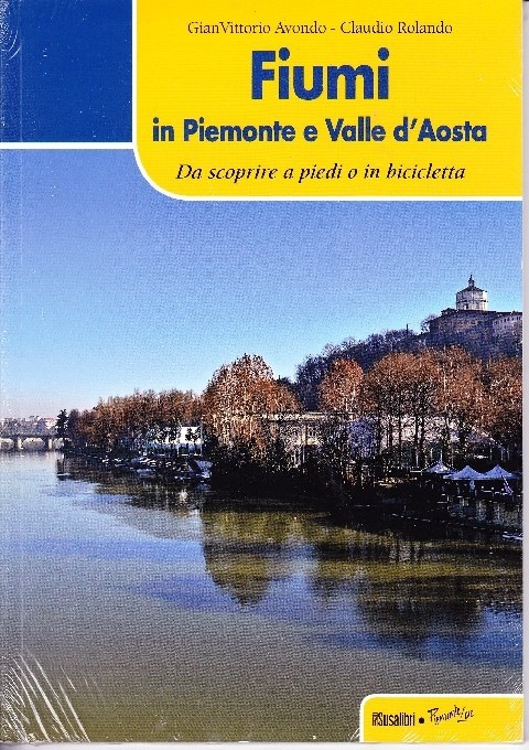 Fiumi In Piemonte E Valle D'Aosta  Gianvittorio Avondo, Claudio Rolando La Stampa