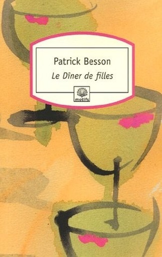 Le D&Icirc.Ner De Filles Patrick Besson Motifs 