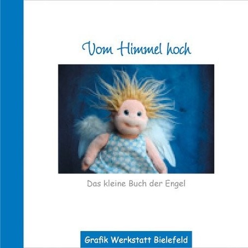 Vom Himmel Hoch: Das Kleine Buch Der Engel  Grafik Werkstatt 