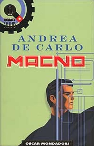 Macno Andrea De Carlo Arnoldo Mondadori Editore