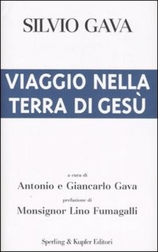 Viaggio Nella Terra Di Gesù  Gava, Silvio Sperling & Kupfer