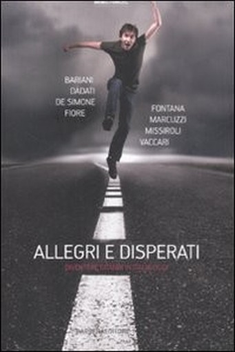 Allegri E Disperati Diventare Grandi In Italia Oggi  Dadati, Gabriele            Scheda Di Autorità . Bariani, Ivano             Scheda Di Autorità   Barbera, [2008]