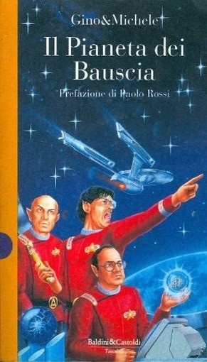 Pianeta Dei Bauscia. Viaggio Al Centro Della Lega (Il) Gino E Michele Dalai Editore