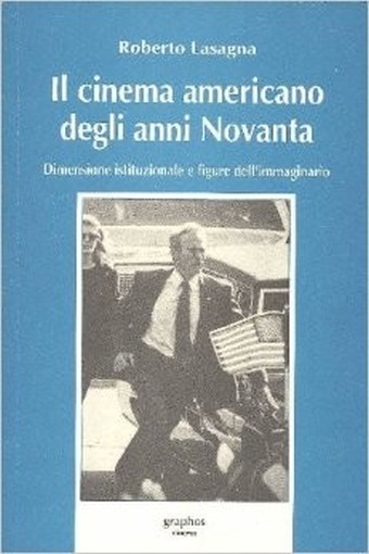 Il Cinema Americano Degli Anni Novanta Lasagna Roberto Graphos 