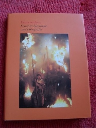 Feuerzeichen - Feuer In Literatur Und Fotografie Tom Friess Vermogens